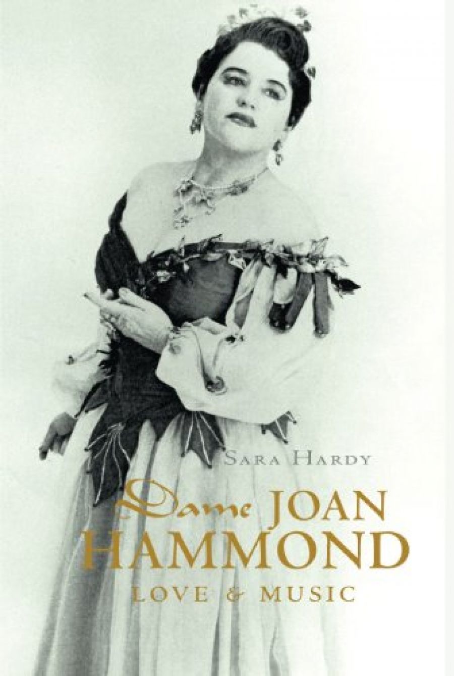 Sylvia Martin reviews Dame Joan Hammond: Love and Music by Sara Hardy