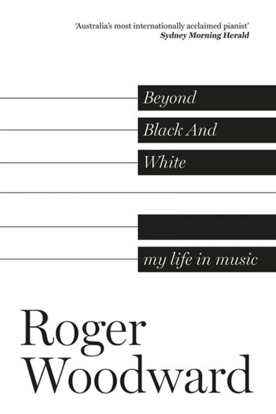 Valerie Lawson reviews Beyond Black and White: My life in music by Roger Woodward