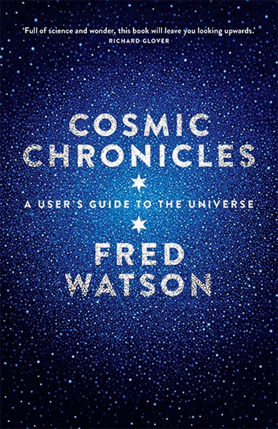Robyn Williams reviews Cosmic Chronicles: A user’s guide to the universe by Fred Watson