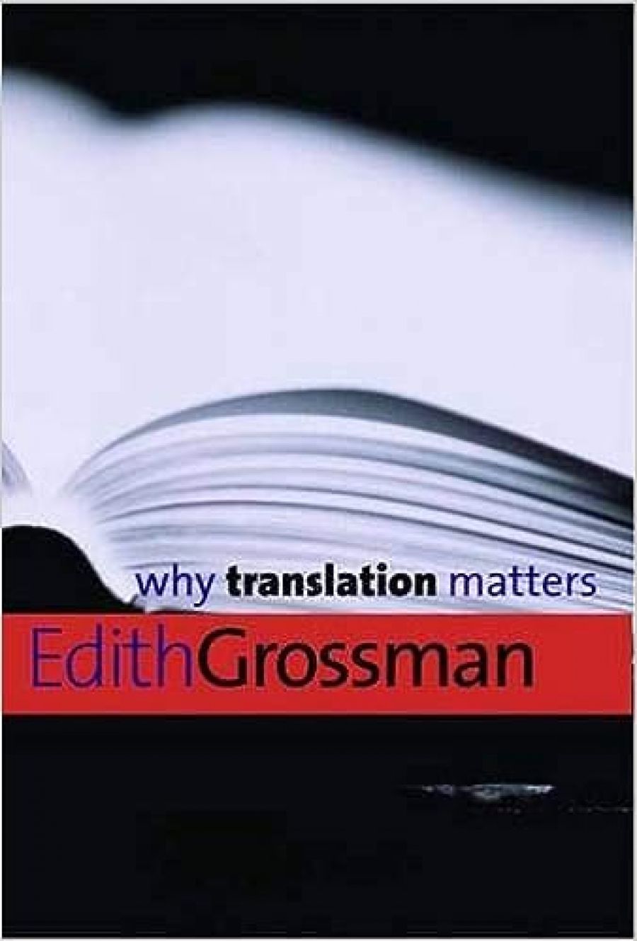 Simon West reviews Why Translation Matters by Edith Grossman