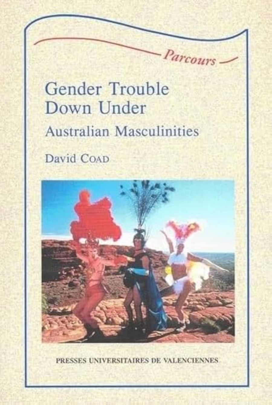 Graham Willett reviews ‘Gender Trouble Down Under’ by David Coad and ‘From Camp to Queer’ by Robert Reynolds