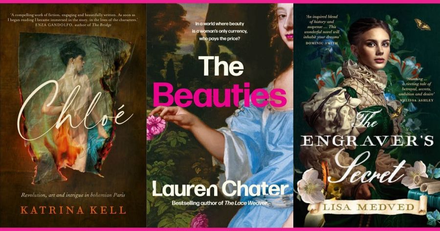 A. Frances Johnson reviews ‘The Engraver’s Secret’ by Lisa Medved, ‘Chloé’ by Katrina Kell, and ‘The Beauties’ by Lauren Chater