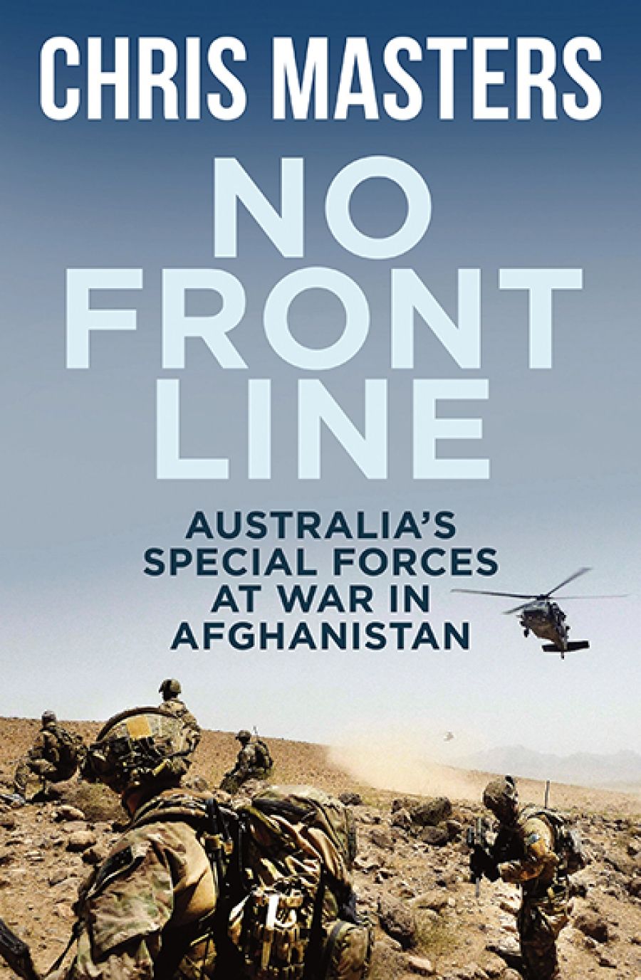 Kevin Foster reviews No Front Line: Australia’s special forces at war in Afghanistan by Chris Masters