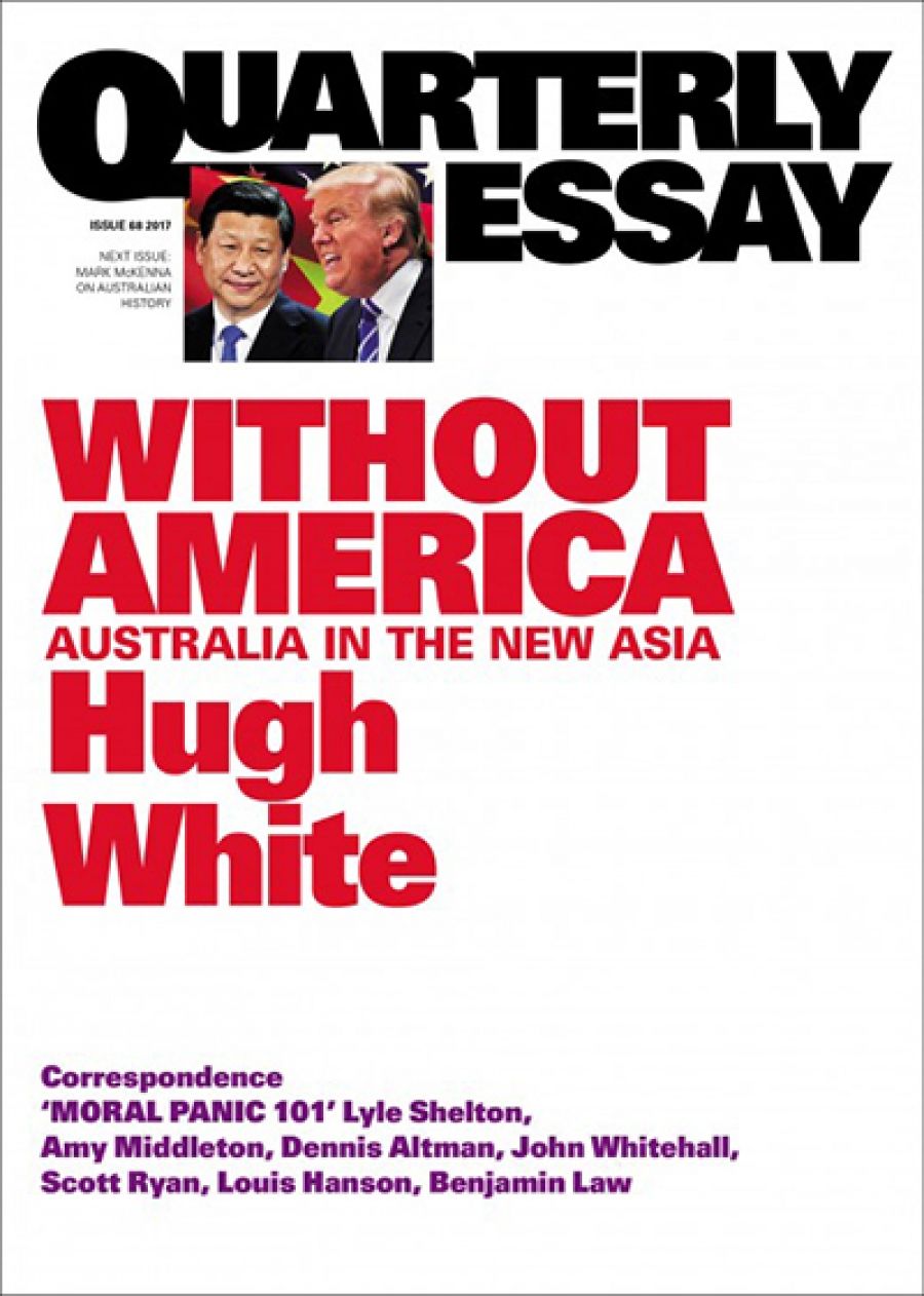David Brophy reviews Without America: Australia in the New Asia (Quarterly Essay 68) by Hugh White