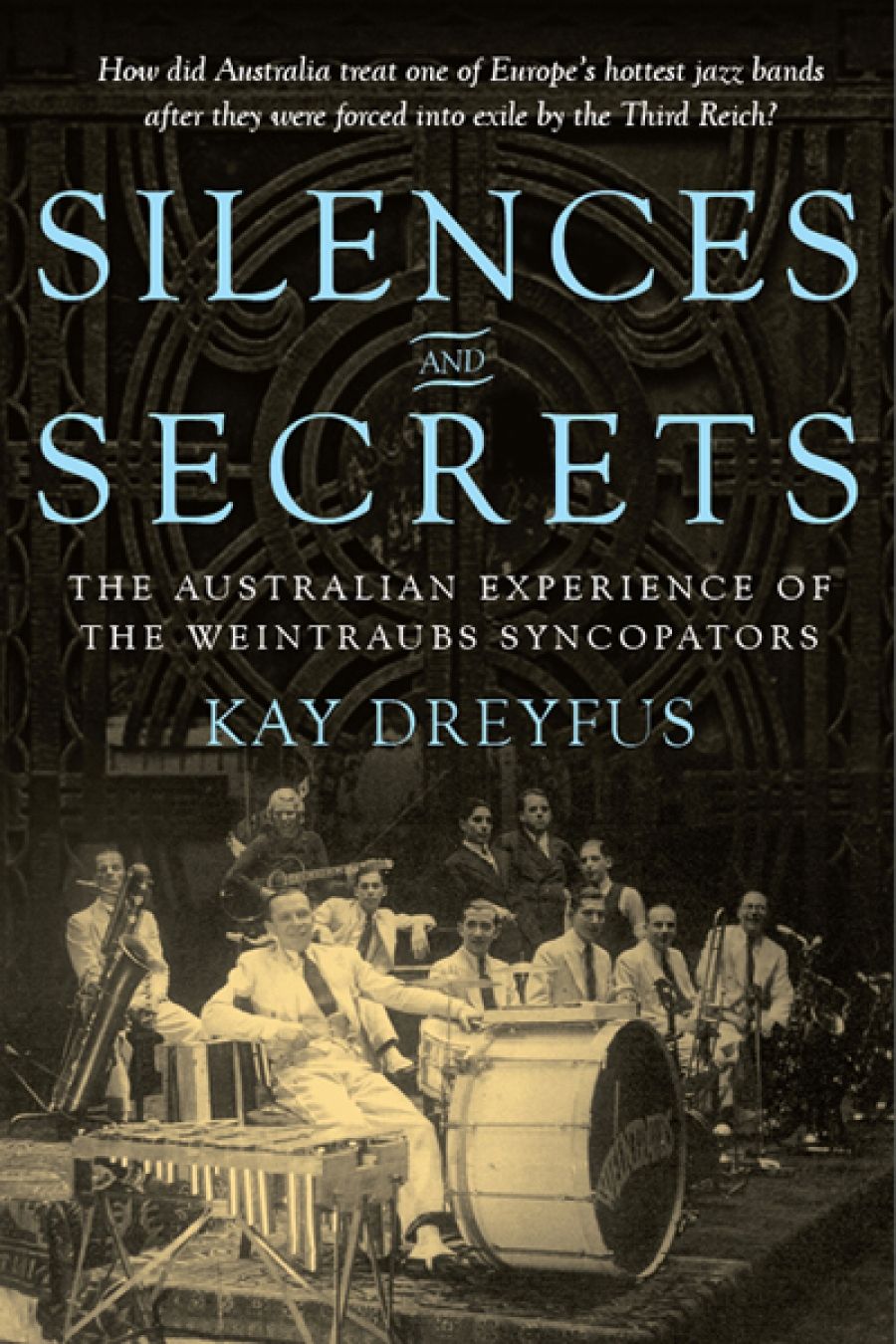 Colin Nettelbeck reviews Silences and Secrets by Kay Dreyfus