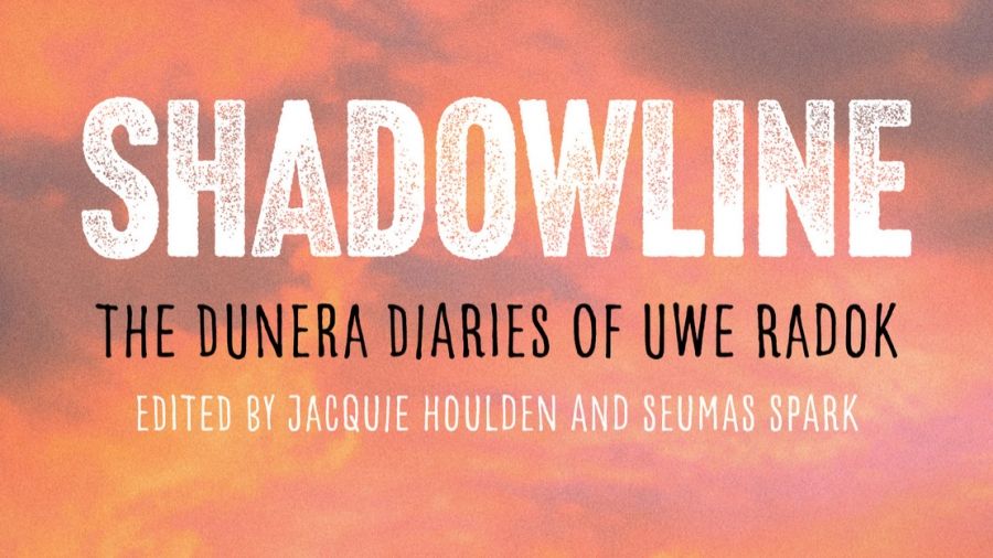 Francesca Sasnaitis reviews Shadowline: The Dunera diaries of Uwe Radok, edited by Jacquie Houlden and Seumas Spark