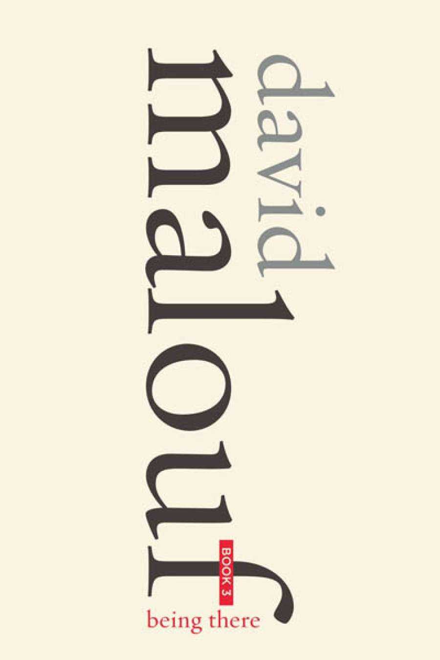 Luke Slattery reviews Being There by David Malouf