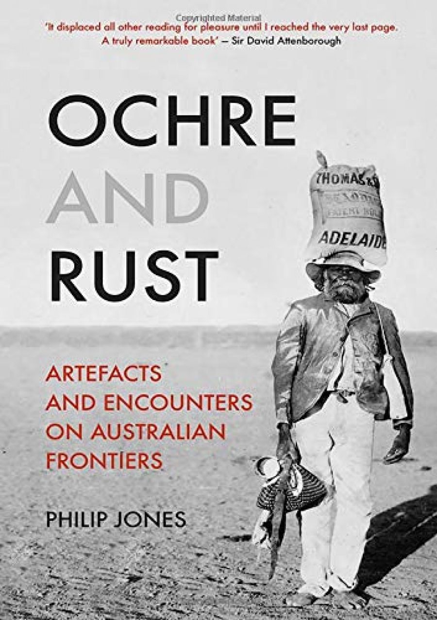 Mary Eagle reviews Ochre And Rust: Artefacts and encounters on Australian frontiers by Philip Jones