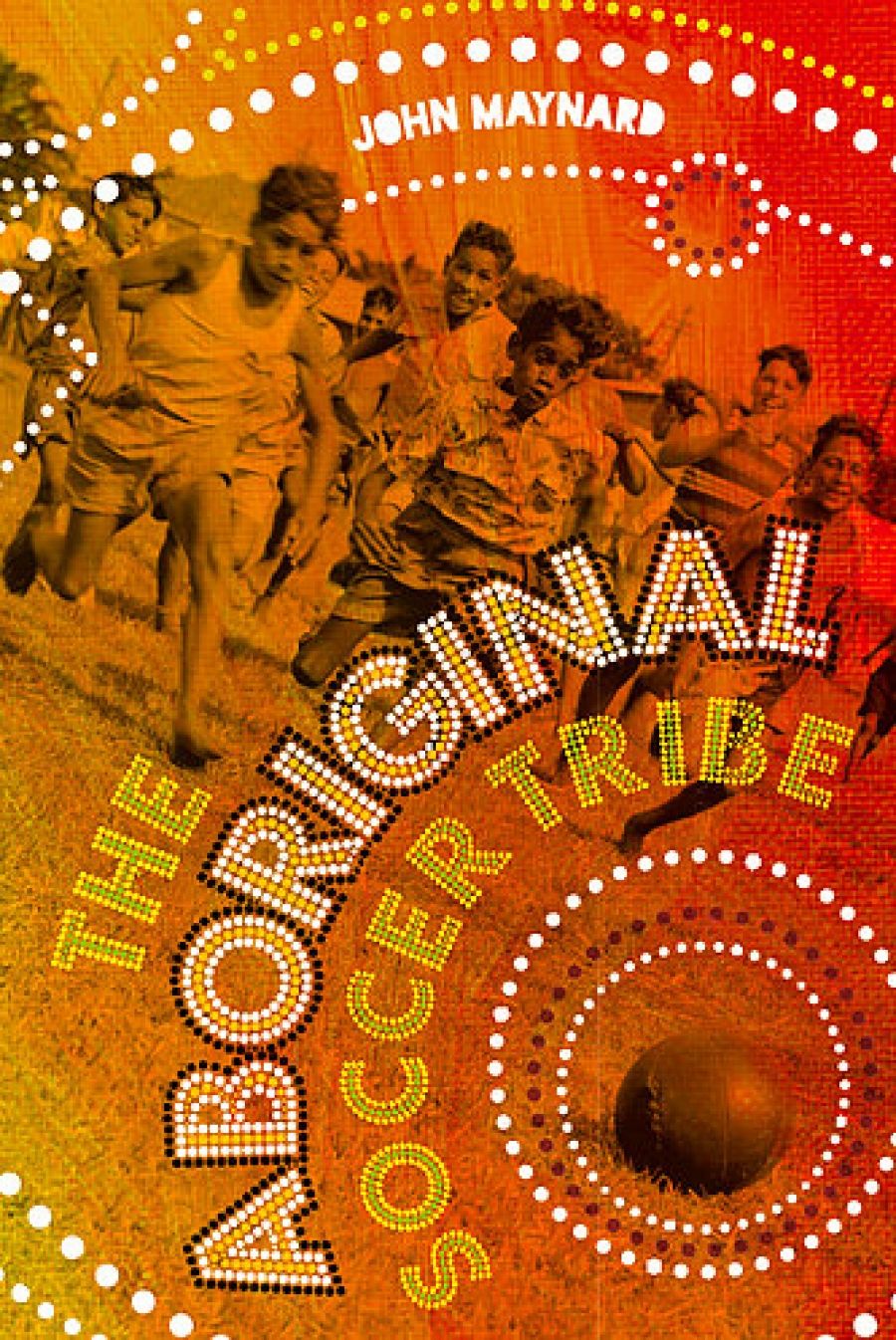 Bernard Whimpress reviews The Aboriginal Soccer Tribe: A History of Aboriginal Involvement with the World Game by John Maynard