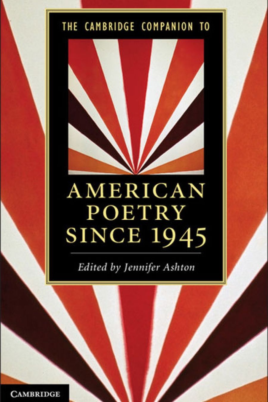 Alexander Howard reviews The Cambridge Companion to American Poetry Since 1945 edited by Jennifer Ashton