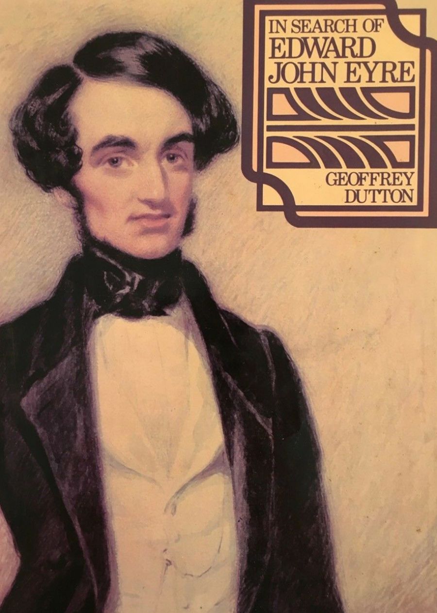 Ray Ericksen reviews In Search of Edward John Eyre by Geoffrey Dutton