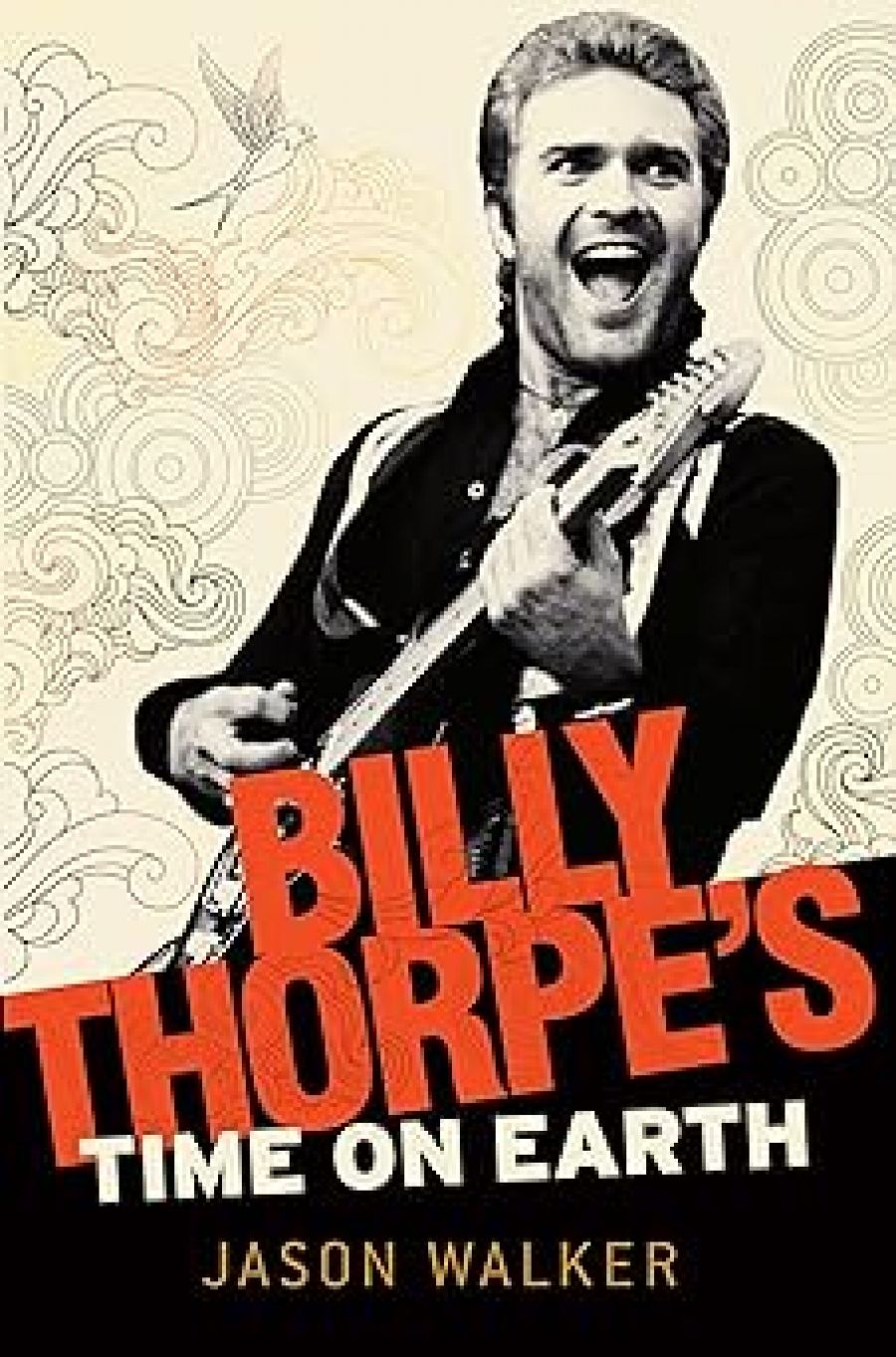 Mark Gomes reviews Billy Thorpe’s Time On Earth by Jason Walker