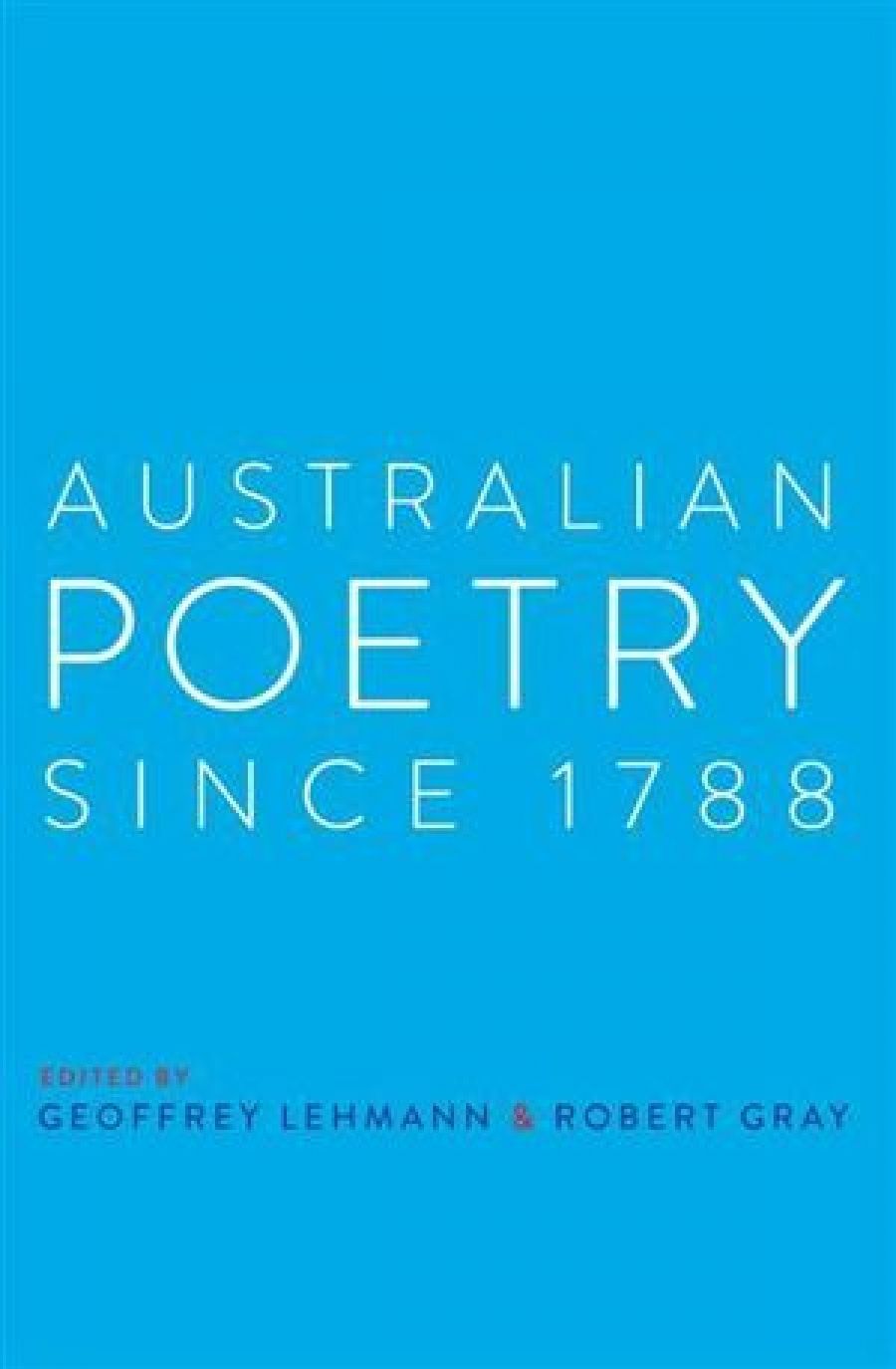 Michael Hofmann reviews Australian Poetry Since 1788 edited by Geoffrey Lehmann and Robert Gray