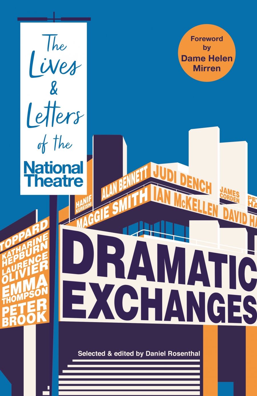 Ian Dickson reviews Dramatic Exchanges: The lives and letters of the National Theatre edited by Daniel Rosenthal