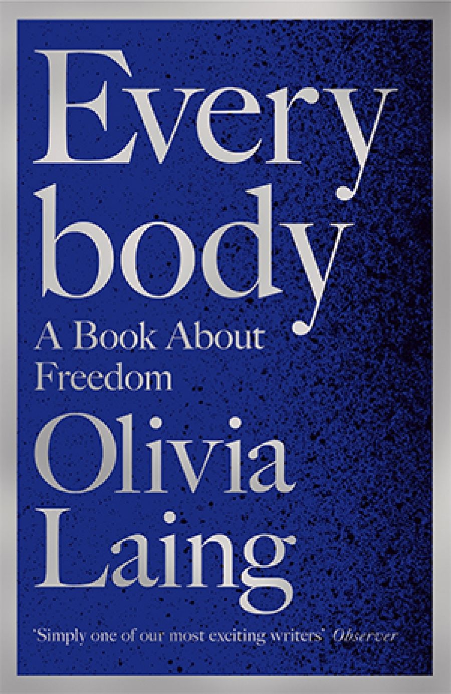 Caitlin McGregor reviews Everybody: A book about freedom by Olivia Laing