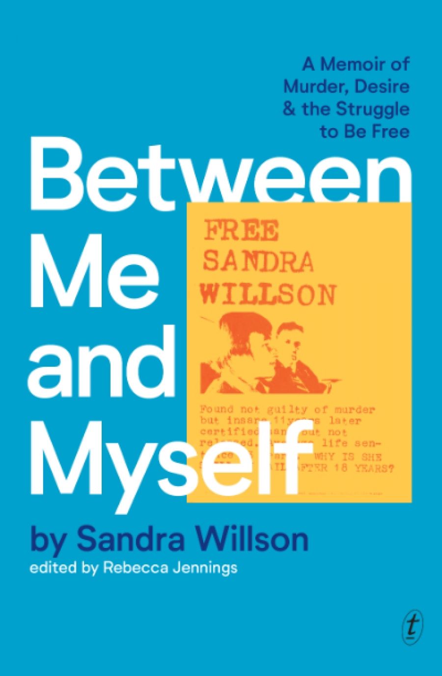 Sam Elkin reviews Between Me and Myself: A memoir of murder, desire and the struggle to be free by Sandra Willson, edited by Rebecca Jennings