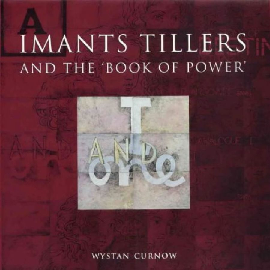 Edward Colless reviews Imants Tillers and the Book of Power by Wystan Curnow