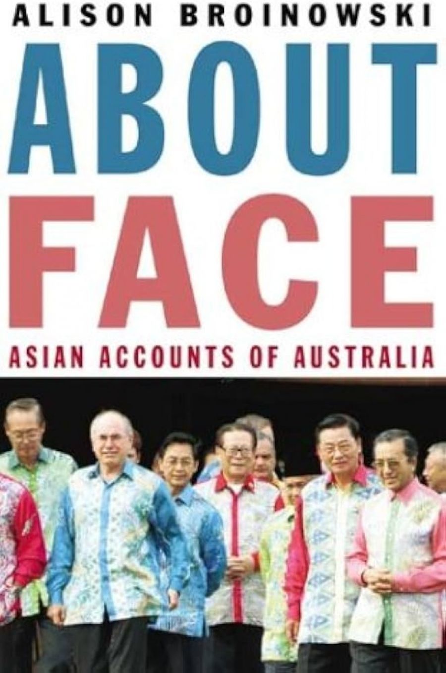 Chilla Bulbeck reviews ‘About Face: Asian accounts of Australia’ by Alison Broinowski