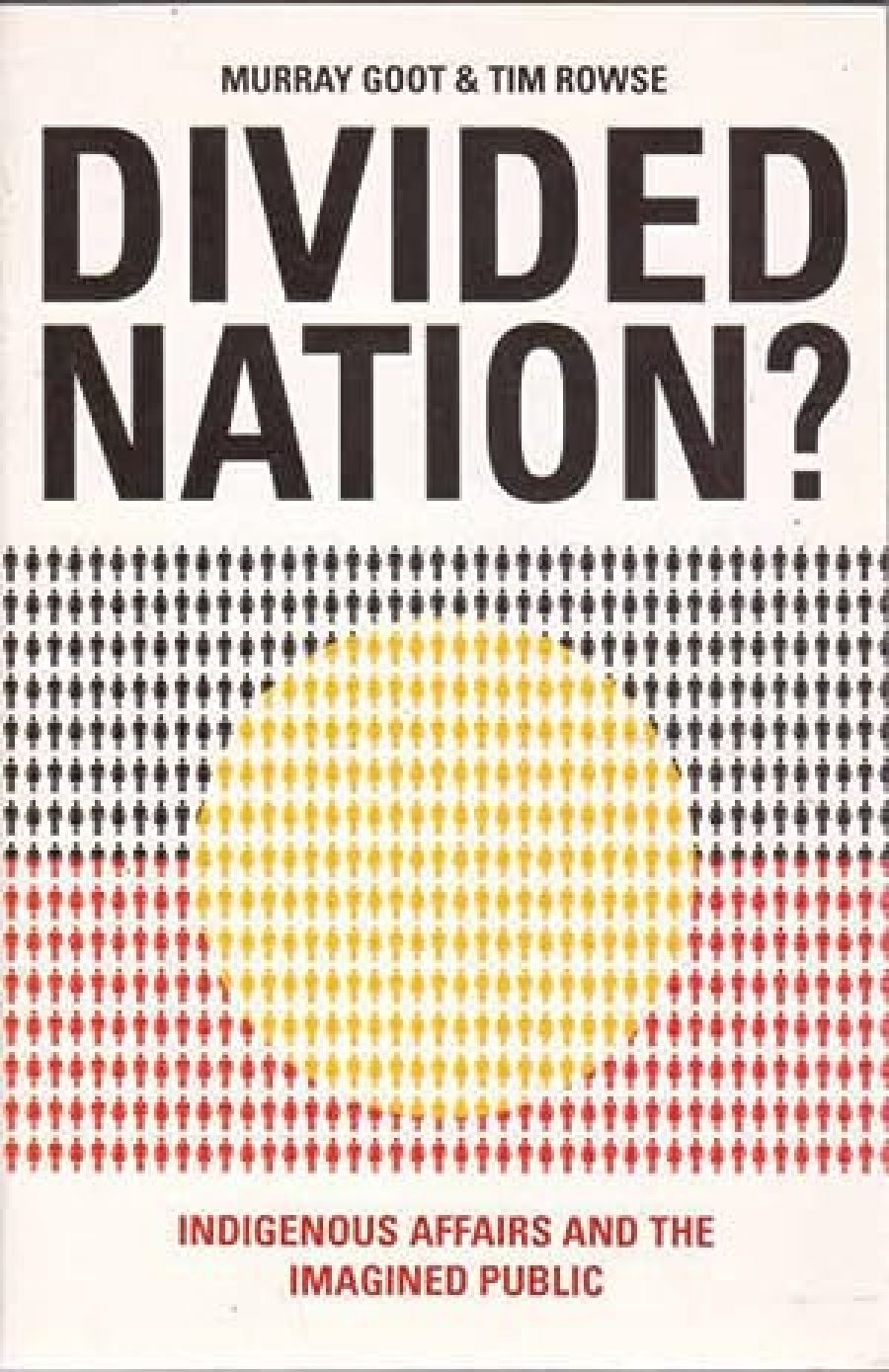 Anthony Moran reviews Divided Nation by Murray Goot and Tim Rowse