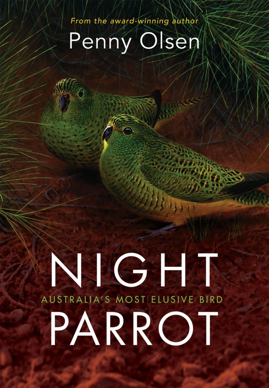 Neil Murray reviews Night Parrot: Australia’s most elusive bird by Penny Olsen