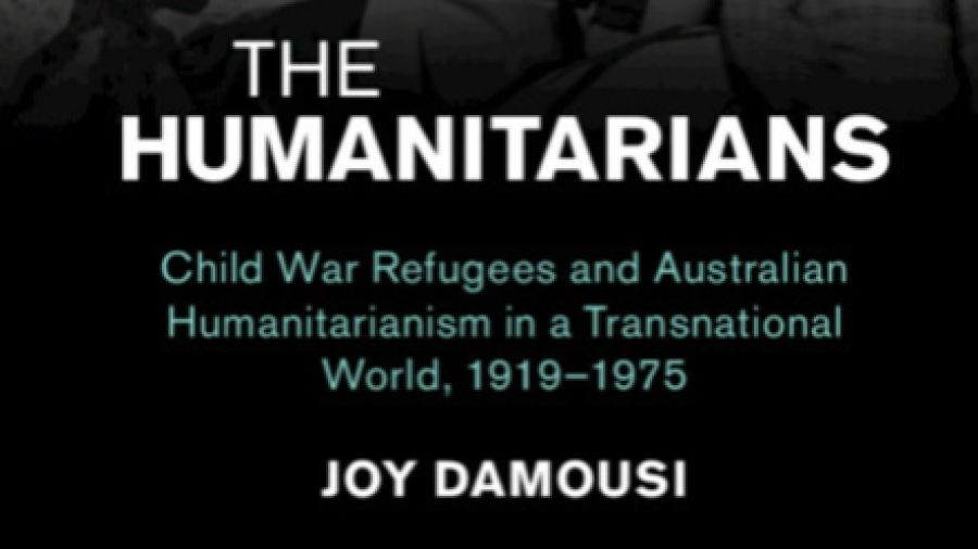 Andrew Markus reviews The Humanitarians: Child war refugees and Australian humanitarianism in a transnational world, 1919–1975 by Joy Damousi