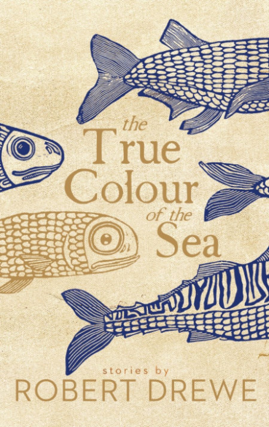Anthony Lynch reviews The True Colour of the Sea by Robert Drewe