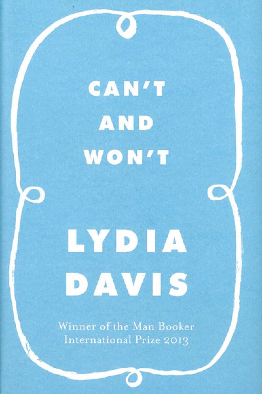 Morag Fraser reviews Cant and Wont by Lydia Davis