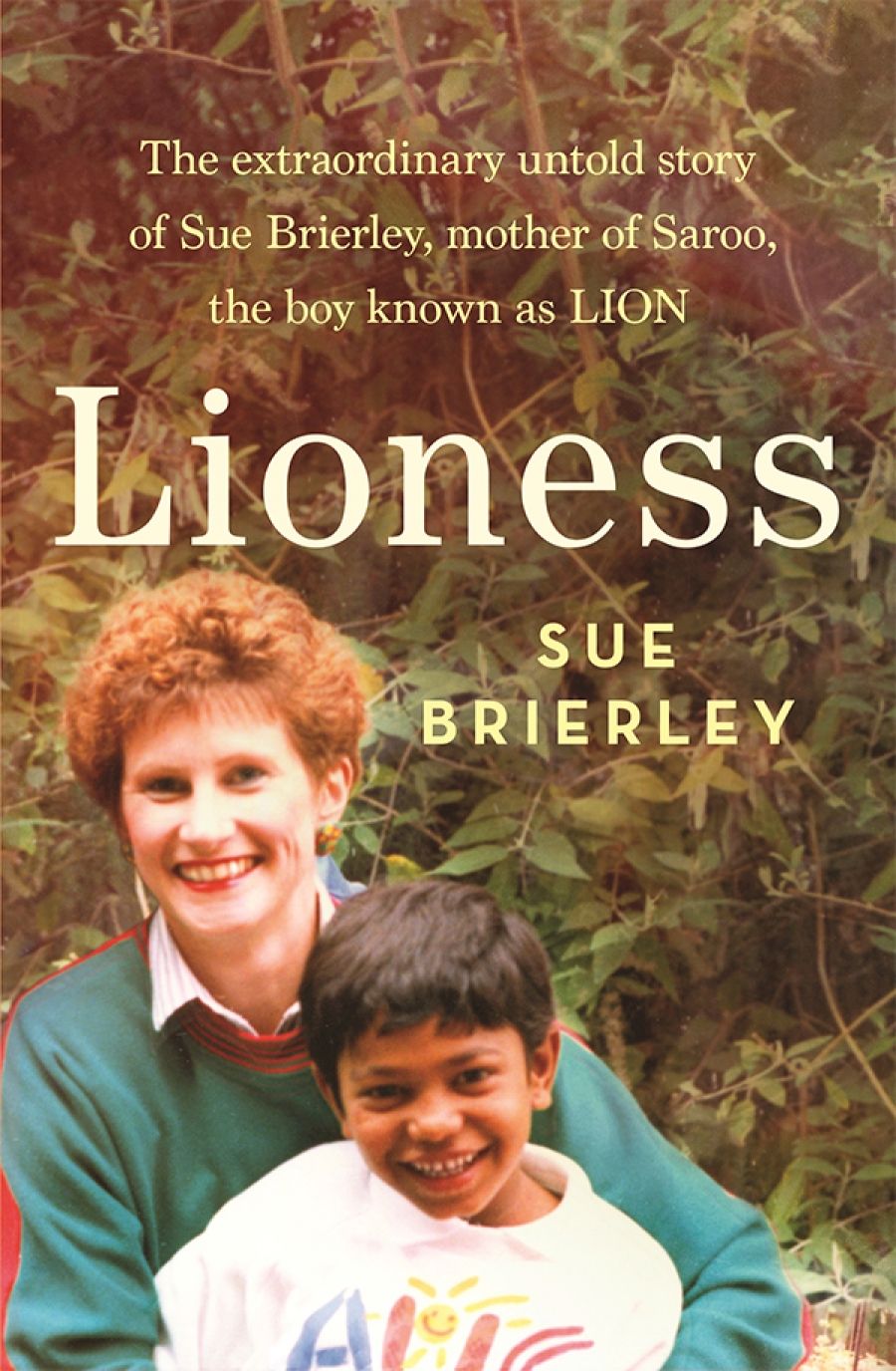 Margaret Robson Kett reviews Lioness: The extraordinary untold story of Sue Brierley, mother of Saroo, the boy known as Lion by Sue Brierley
