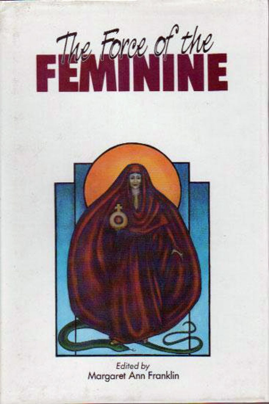 Delys Bird reviews The Force of the Feminine edited by Margaret Ann Franklin