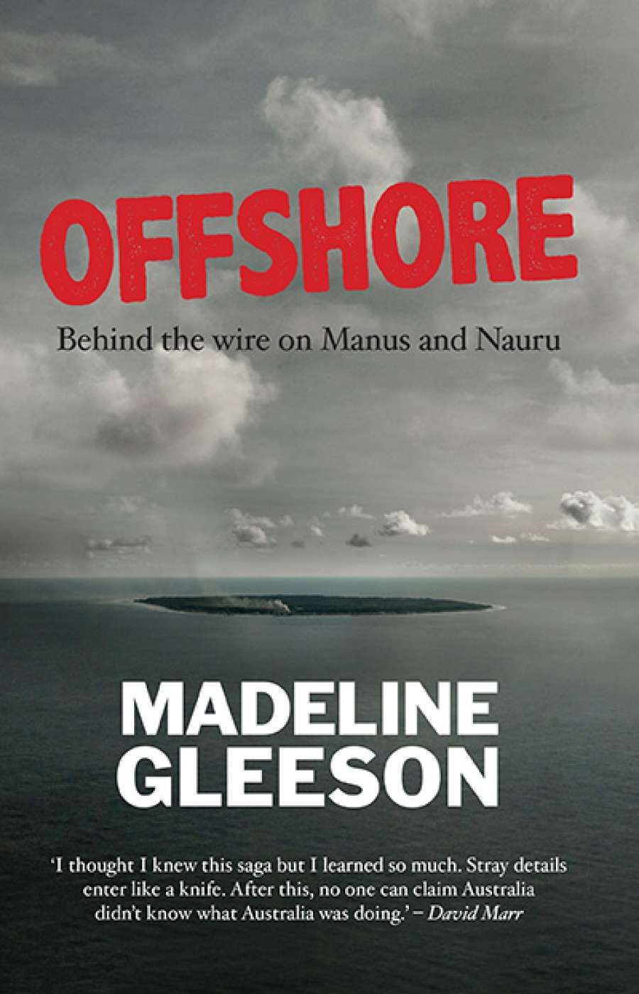 Peter Mares reviews Offshore: Behind the wire on Manus and Nauru by Madeline Gleeson