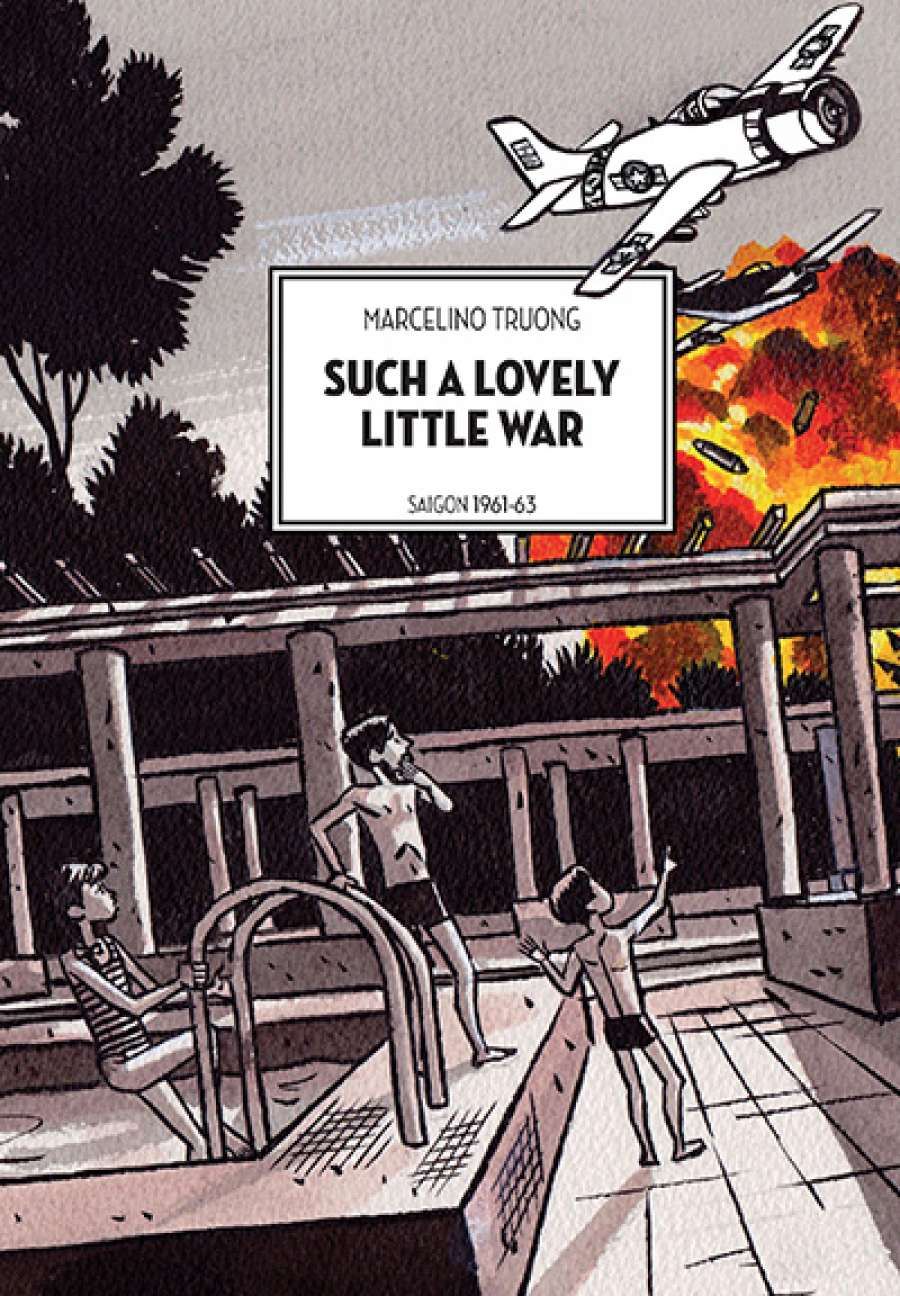 Dilan Gunawardana reviews Such a Lovely Little War: Saigon 1961-63 by Marcelino Truong, translated by David Homel