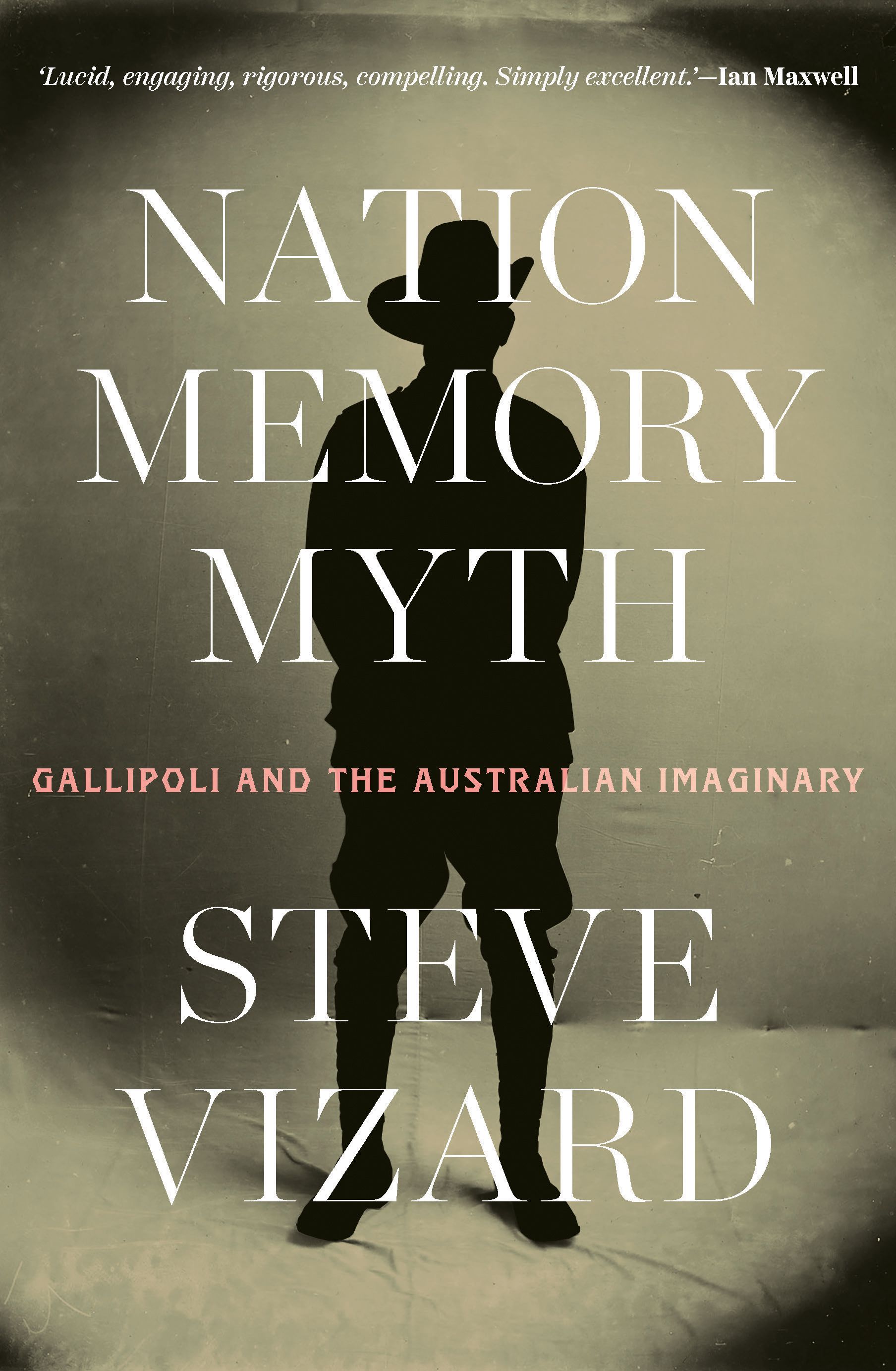 Marilyn Lake reviews ‘Nation, Memory, Myth: Gallipoli and the Australian imaginary’ by Steve Vizard