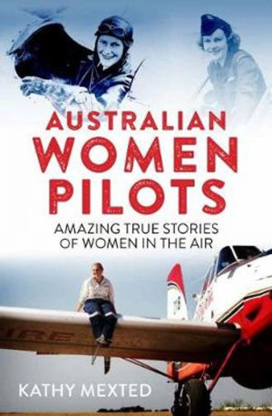 Jay Daniel Thompson reviews Australian Women Pilots: Amazing true stories of women in the air by Kathy Mexted
