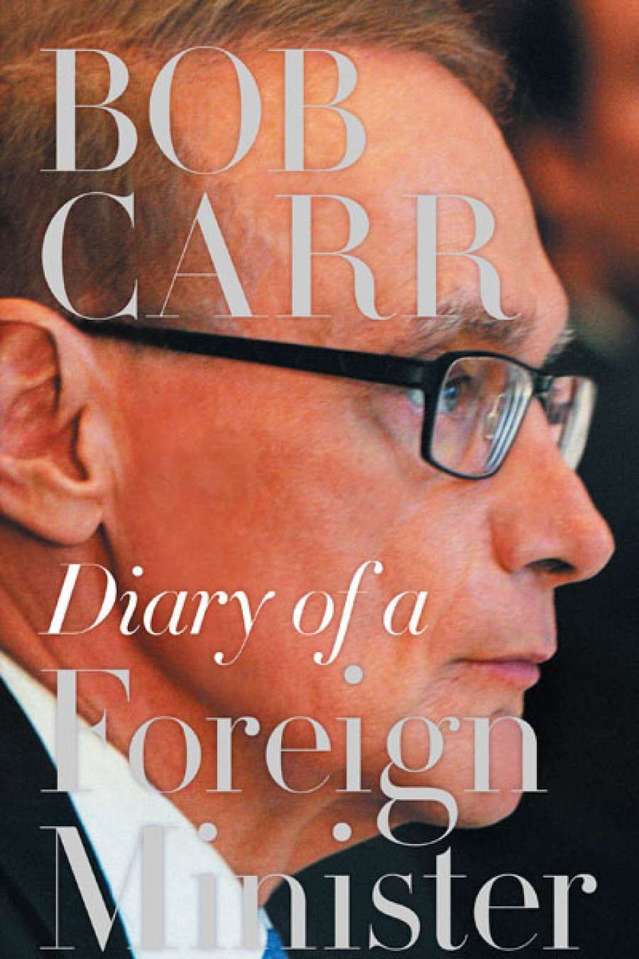 Neal Blewett reviews Diary of A Foreign Minister by Bob Carr