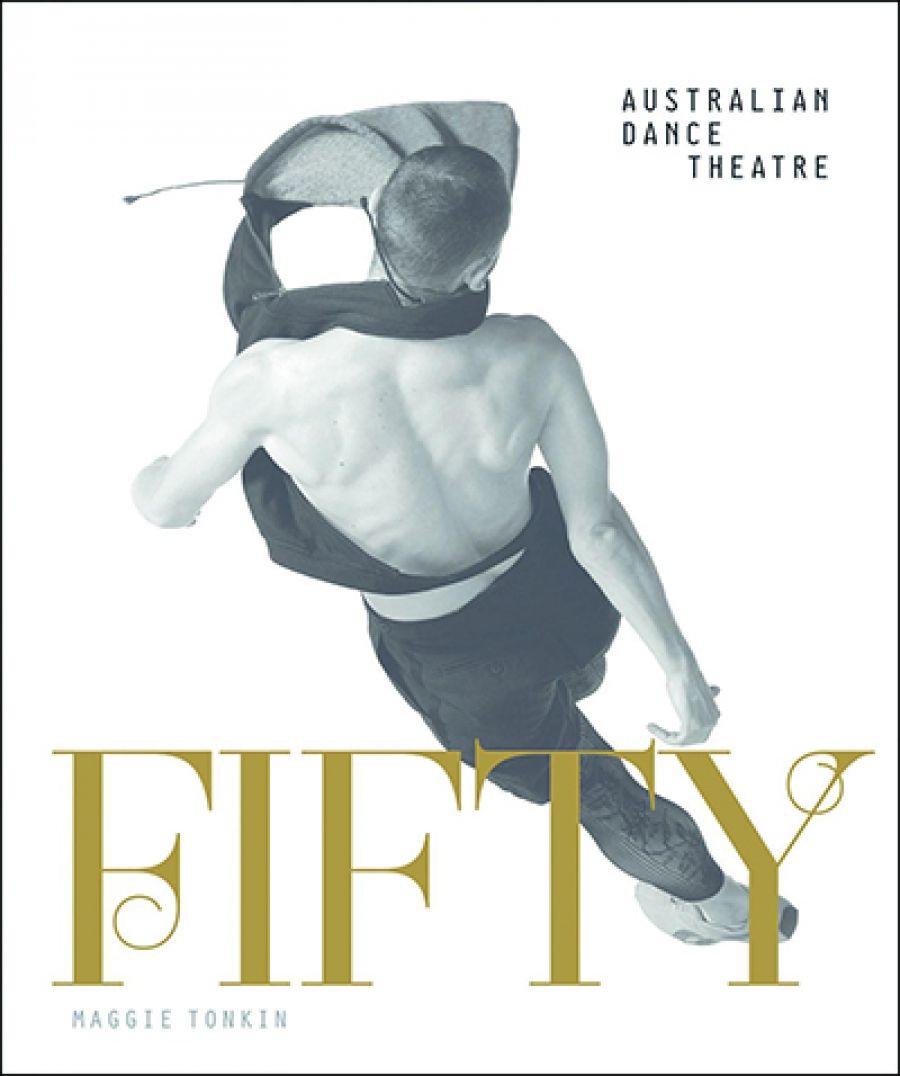 Lee Christofis reviews Fifty: Half a century of Australian dance theatre by Maggie Tonkin