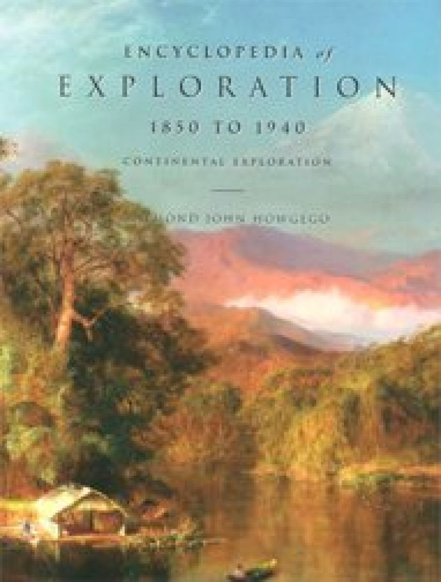 Ian Morrison reviews Encyclopedia of Exploration 1850–1940: Continental exploration by Raymond John Howgego and Australia in Maps: Great maps in Australia’s history from the National Library’s collection by Maura O’Connor et al.