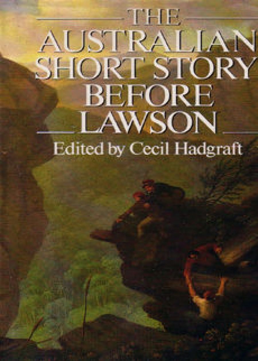Mary Lord reviews The Australian Short Story Before Lawson edited by Cecil Hadgraft
