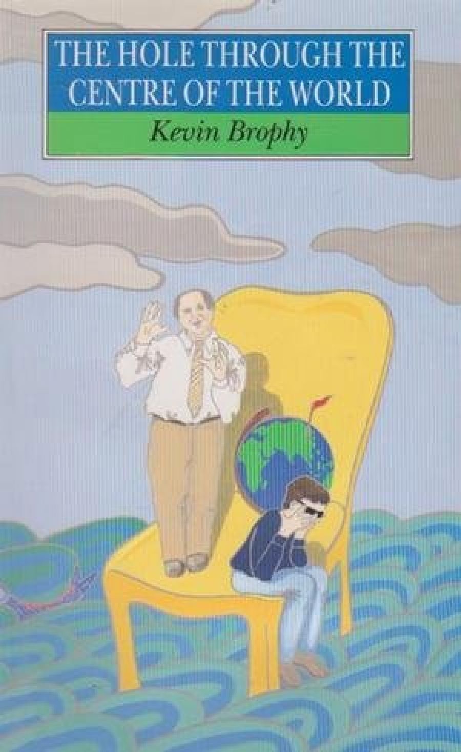 Michelle de Kretser reviews The Hole Through the Centre of the World by Kevin Brophy