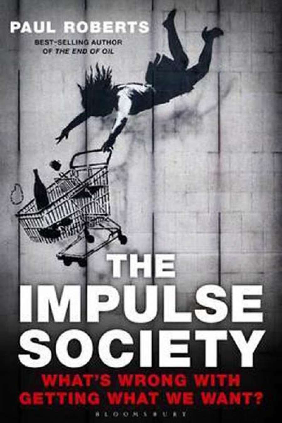 Ben Brooker reviews The Impulse Society: What’s wrong with getting what we want? by Paul Roberts