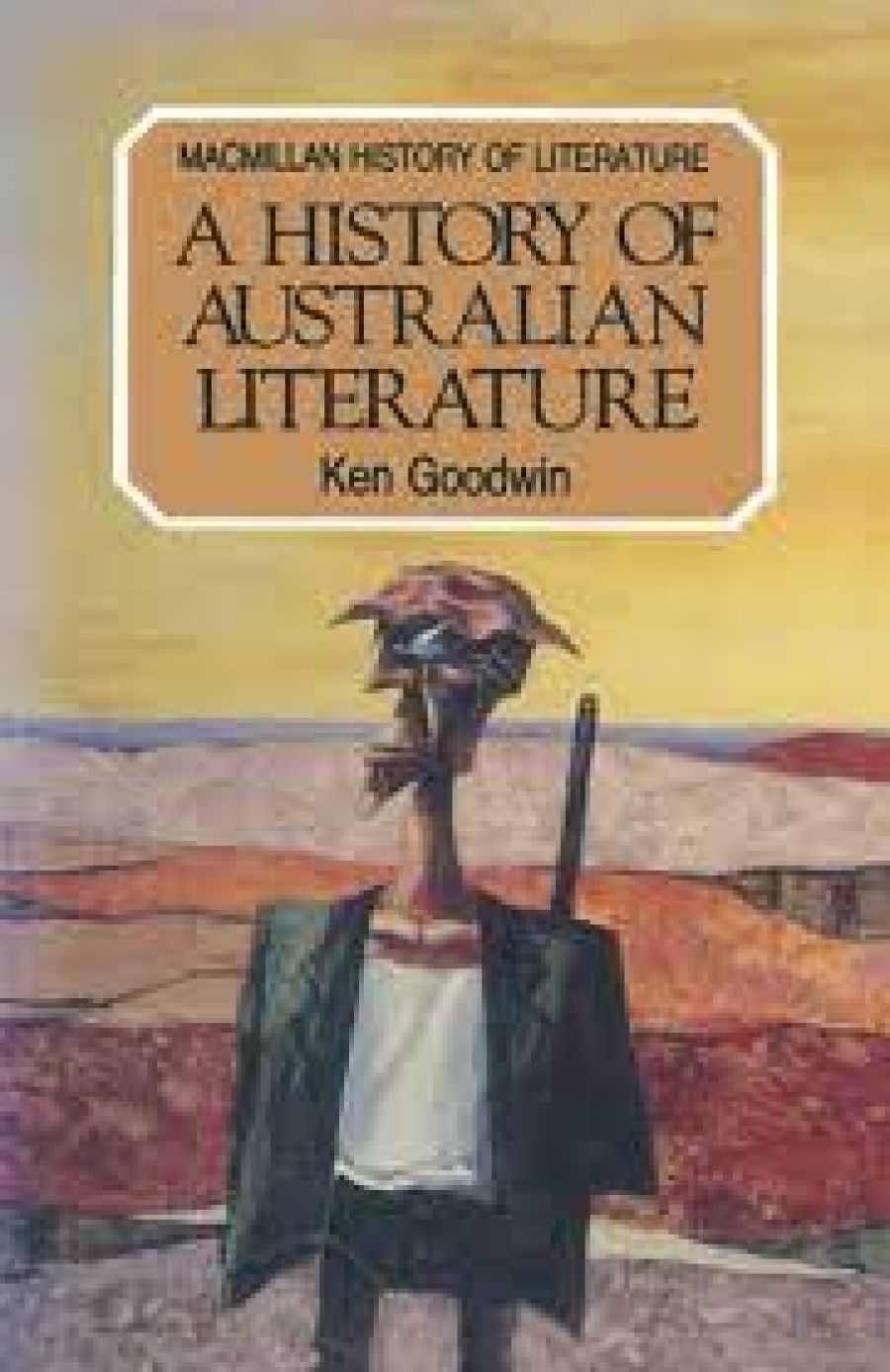 Mary Lord reviews A History of Australian Literature by Ken Goodwin