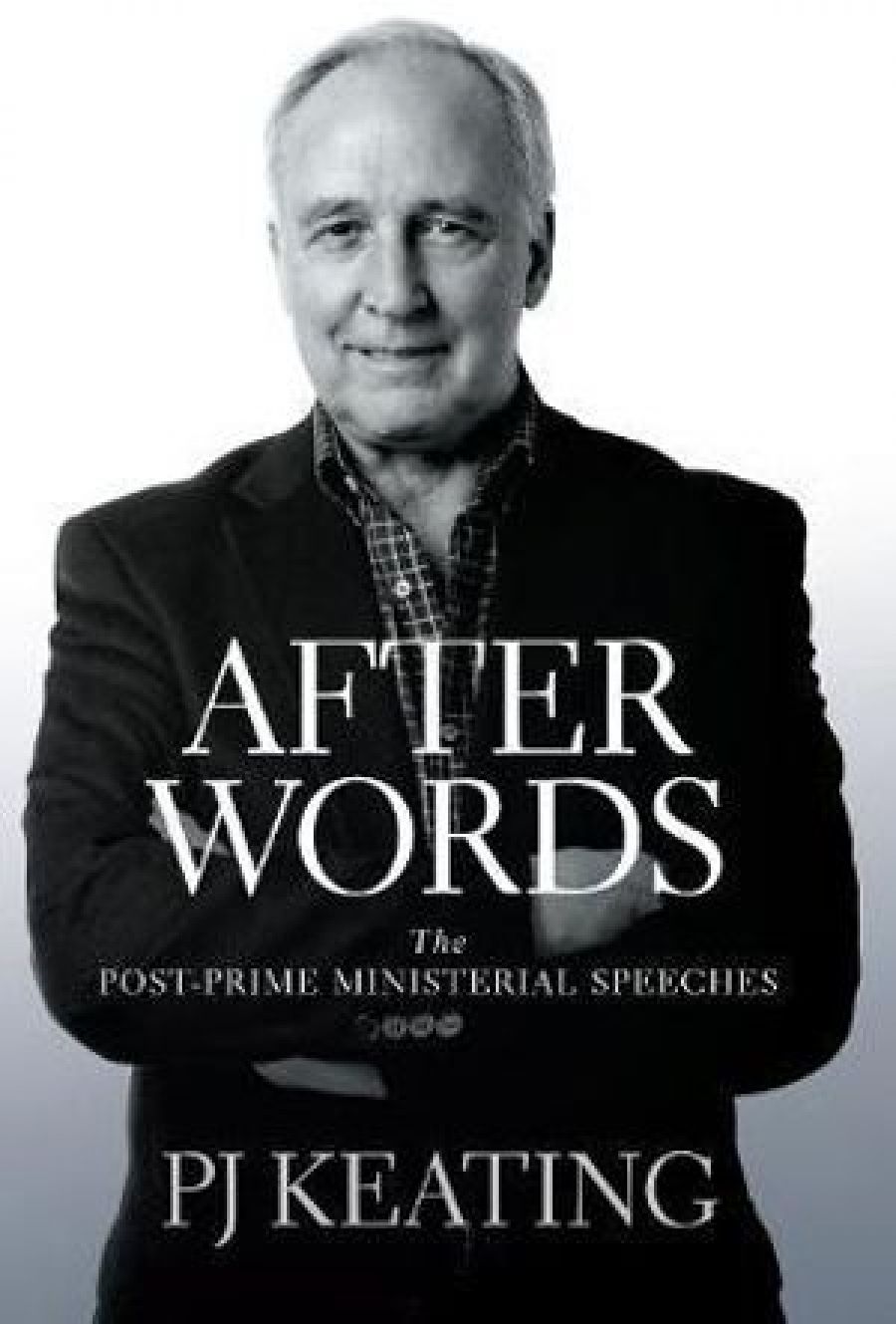 Neal Blewett reviews After Words: The post-Prime Ministerial speeches by P.J. Keating