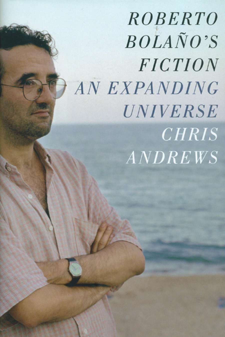 Lara Anderson reviews Roberto Bolaños Fiction by Chris Andrews