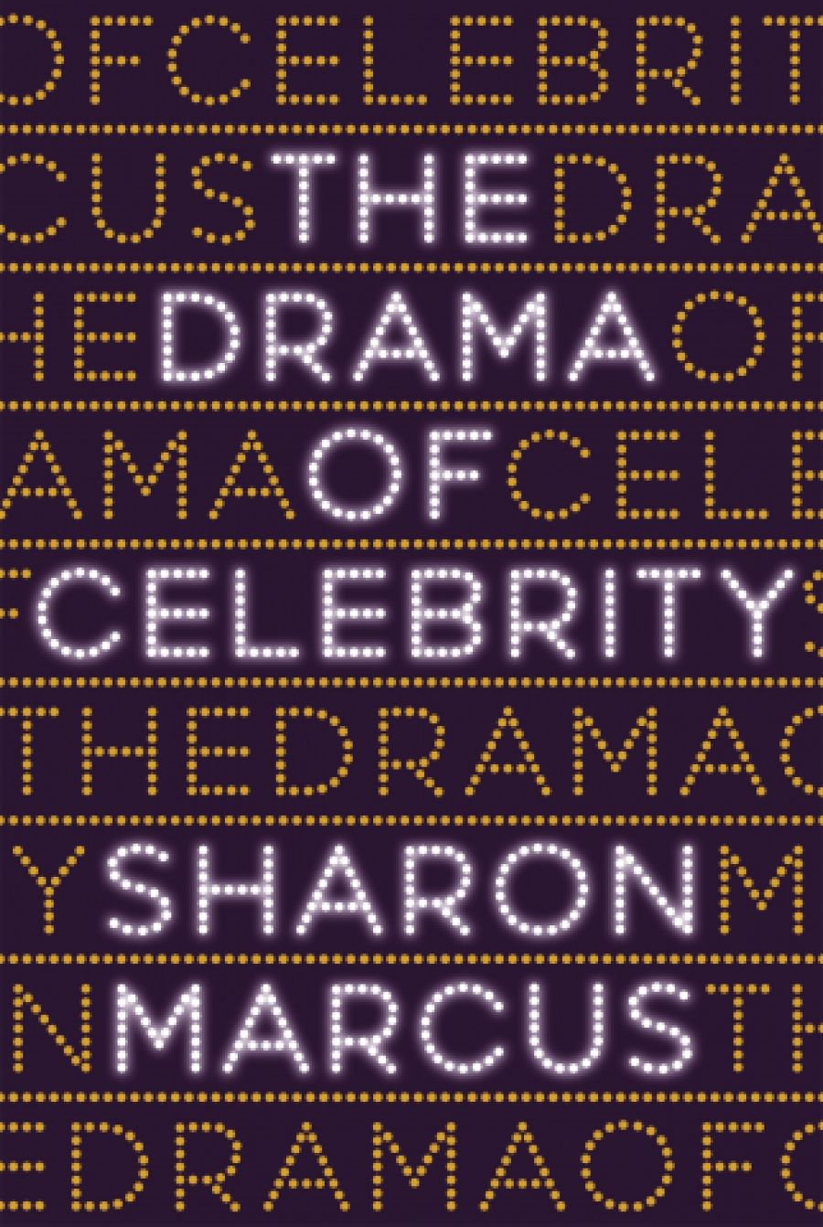 James Antoniou reviews The Drama of Celebrity by Sharon Marcus