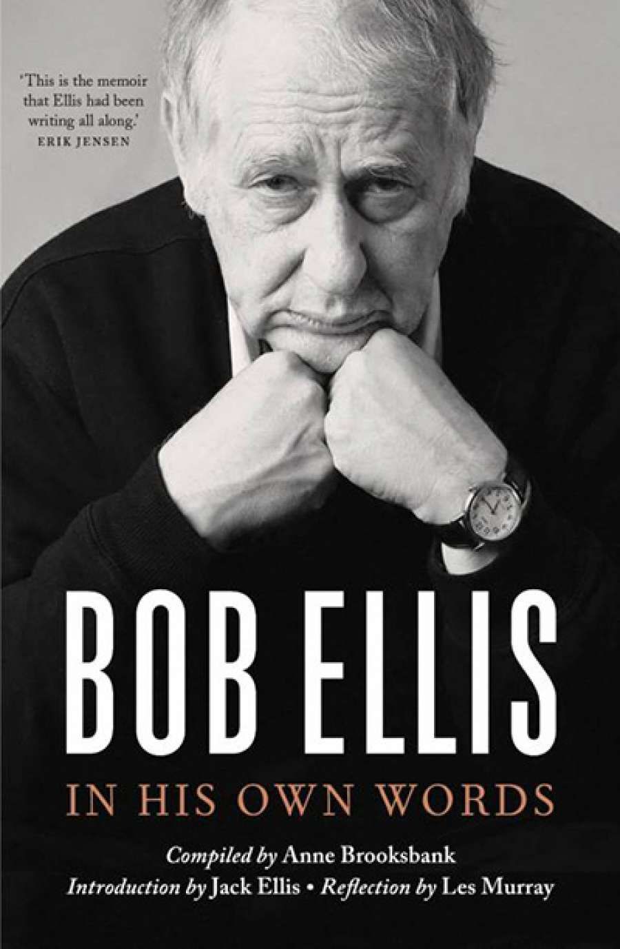 Jan McGuinness reviews Bob Ellis: In his own words by Bob Ellis, compiled by Anne Brooksbank