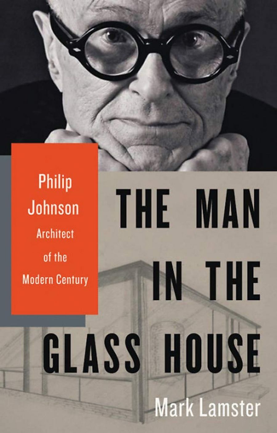 Patrick McCaughey reviews Man in the Glass House: Philip Johnson, architect of the modern century by Mark Lamster