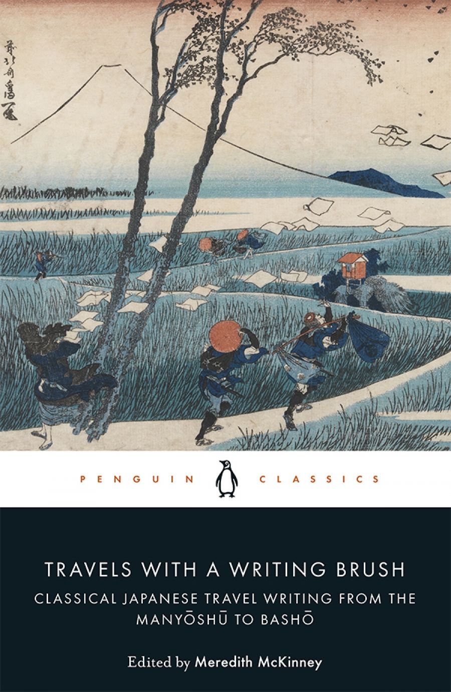 Barry Hill reviews Travels with a Writing Brush: Classical Japanese travel writing from the Manyōshū to Bashō edited and translated by Meredith McKinney