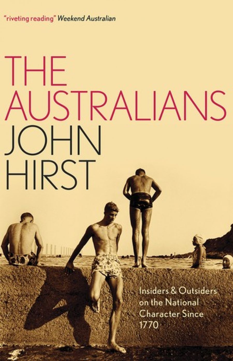 John Rickard reviews The Australians: Insiders and outsiders on the national character since 1770 edited by John Hirst