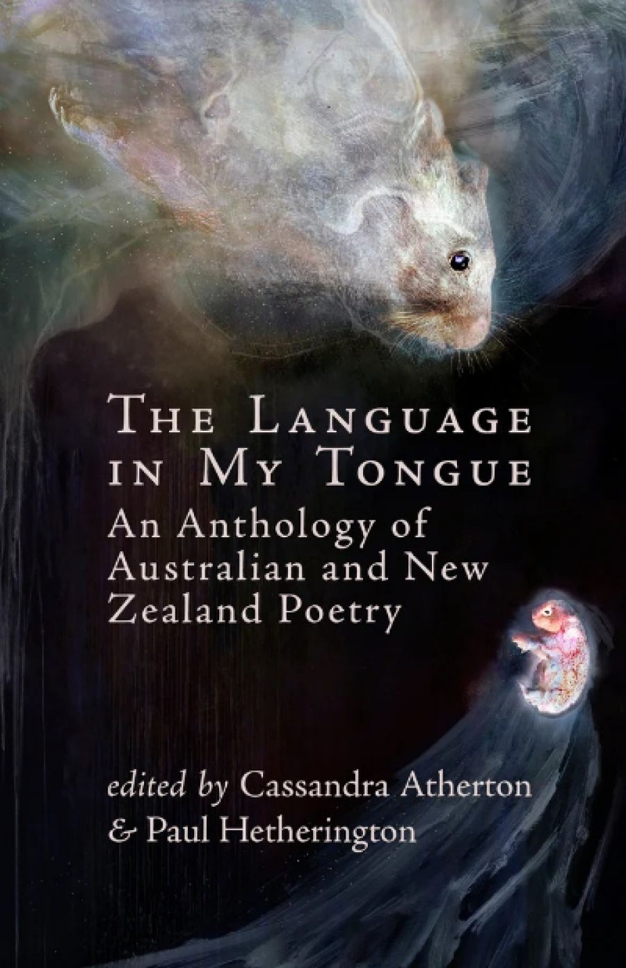 David Mason reviews The Language in My Tongue: An anthology of Australian and New Zealand poetry edited by Cassandra Atherton and Paul Hetherington