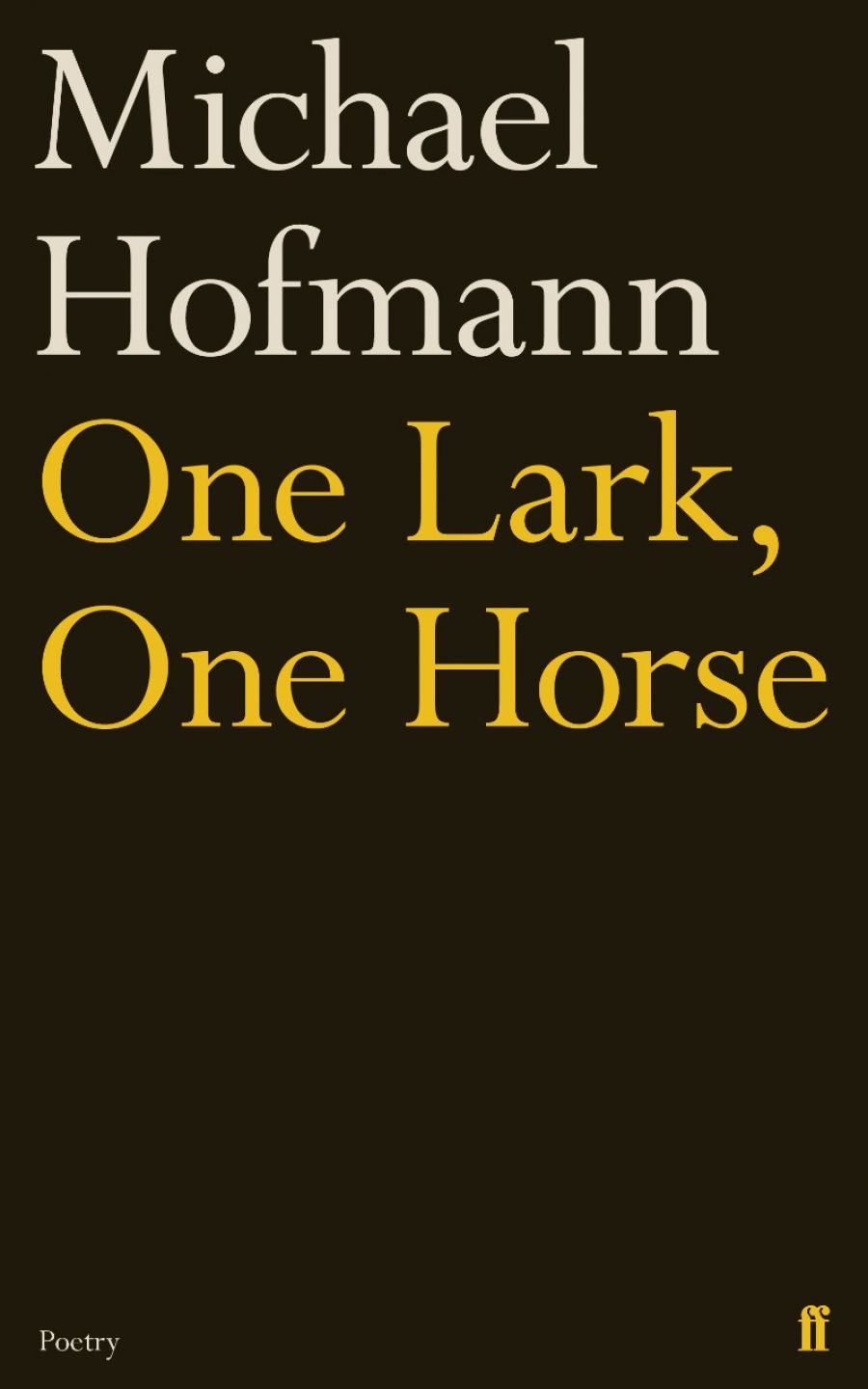 Philip Mead reviews One Lark, One Horse by Michael Hofmann