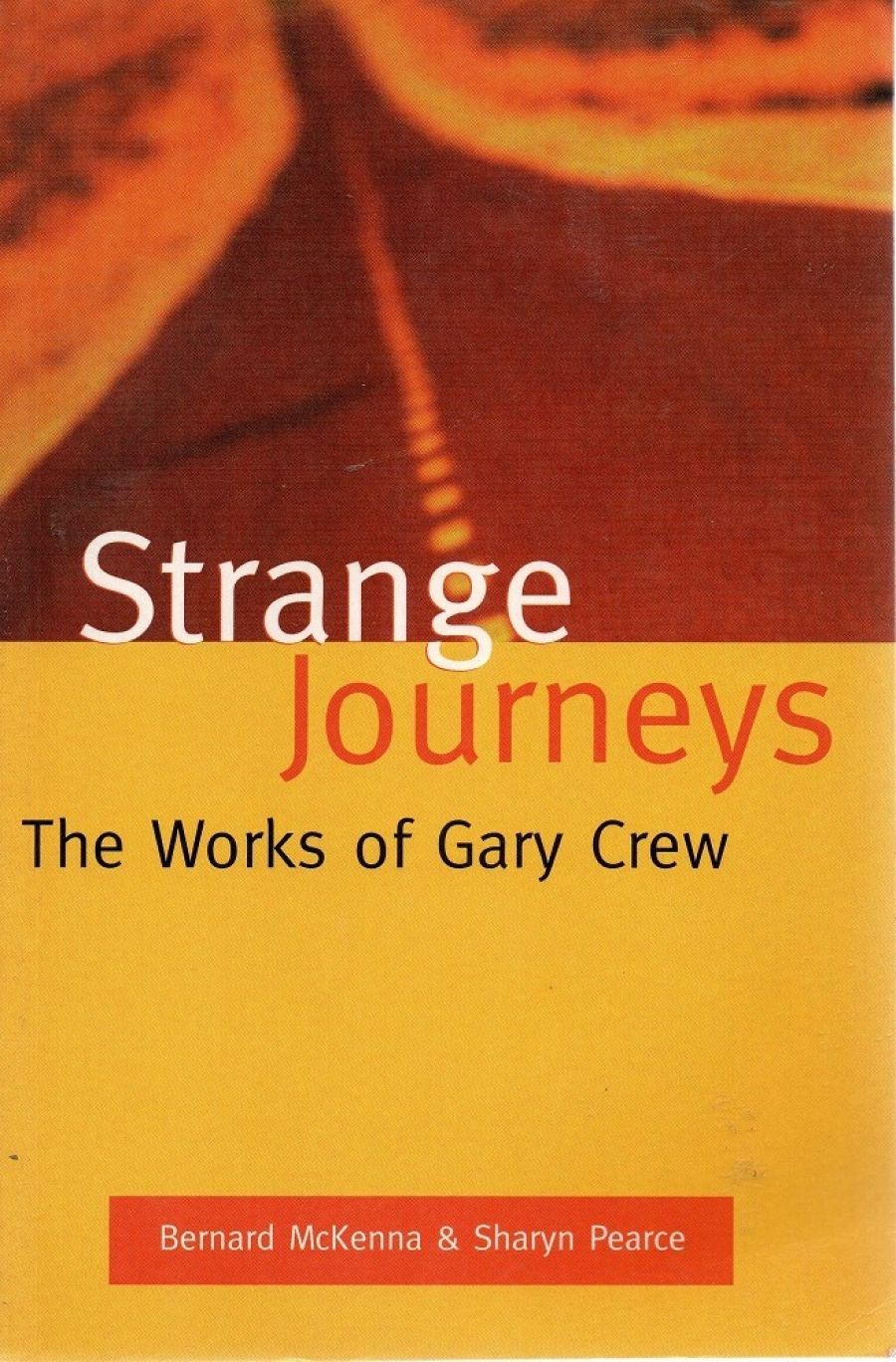 Stephen Matthews reviews Strange Journeys: The works of Gary Crew by Bernard McKenna and Sharyn Pearce